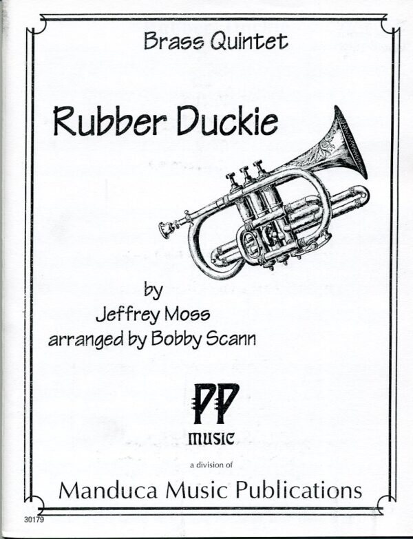 Rubber Duckie for Brass Quintet, Jeffrey Moss, Bobby Scann