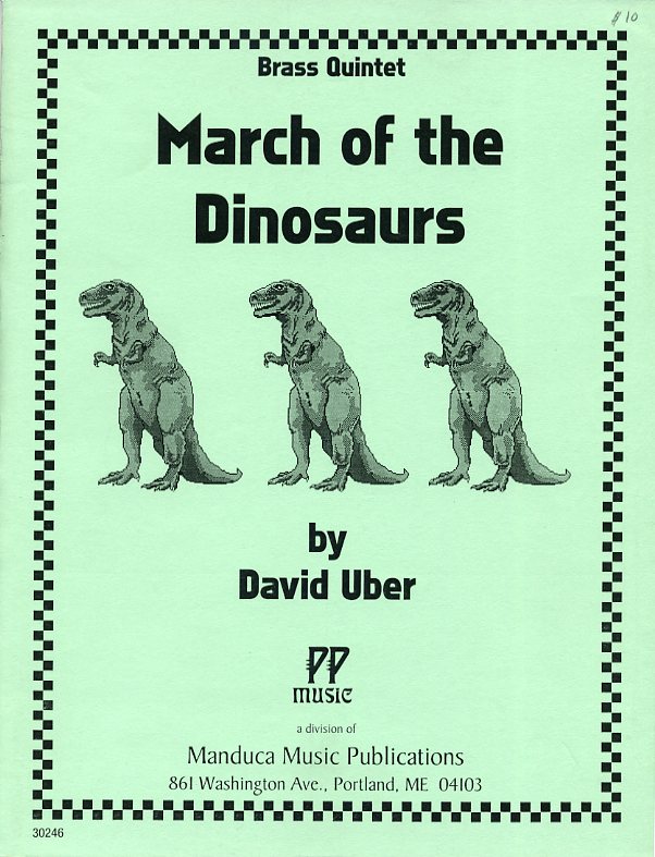 March of the Dinosaurs for brass quintet, David Uber