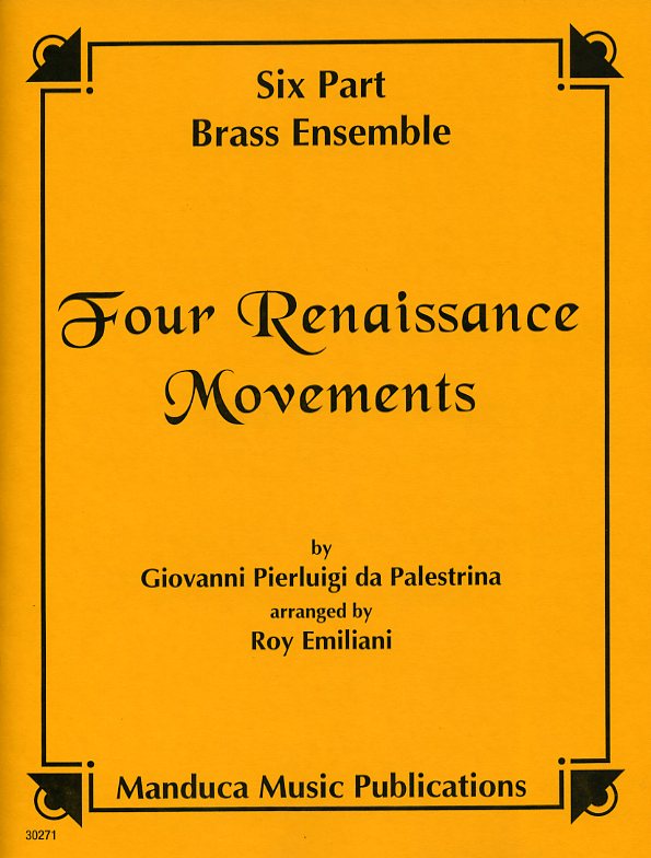 4つのルネッサンスの楽章（ジョヴァンニ・ピエルルイージ・ダ・パレストリーナ）(金管六重奏)【Four Renaissance Movements】