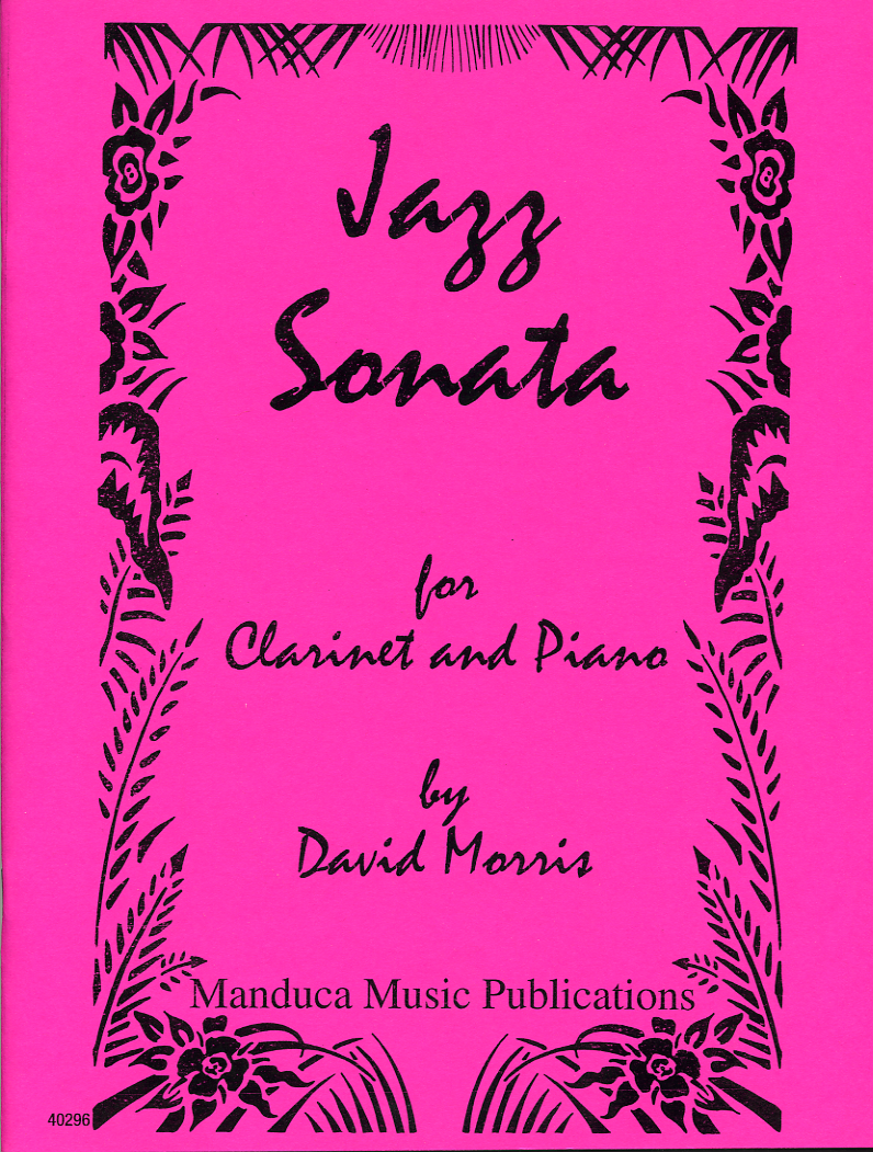 クラリネットとピアノのためのジャズ・ソナタ（デヴィッド・モリス）（クラリネット+ピアノ）【Jazz Sonata for Clarinet and Piano】