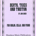 Death, Taxes, and Tristan